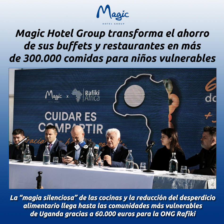 Magic Hotel Group transforma el ahorro de sus buffets y restaurantes en más de 300.000 comidas para niños vulnerables